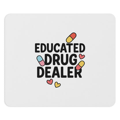 Educated Drug Dealer Mouse Pad