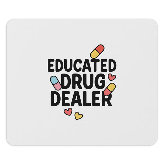 Educated Drug Dealer Mouse Pad