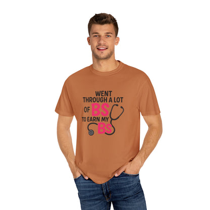 Went Through A Lot of BS to Earn My BS Oversized T-Shirt