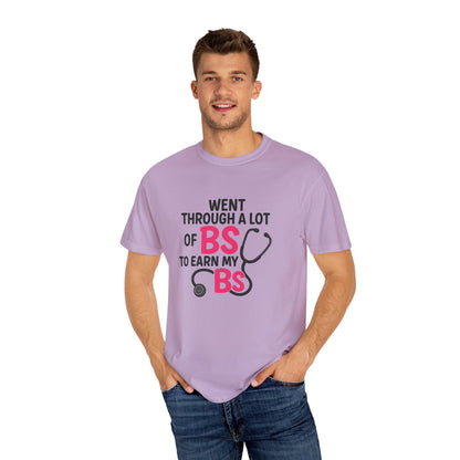 Went Through A Lot of BS to Earn My BS Oversized T-Shirt