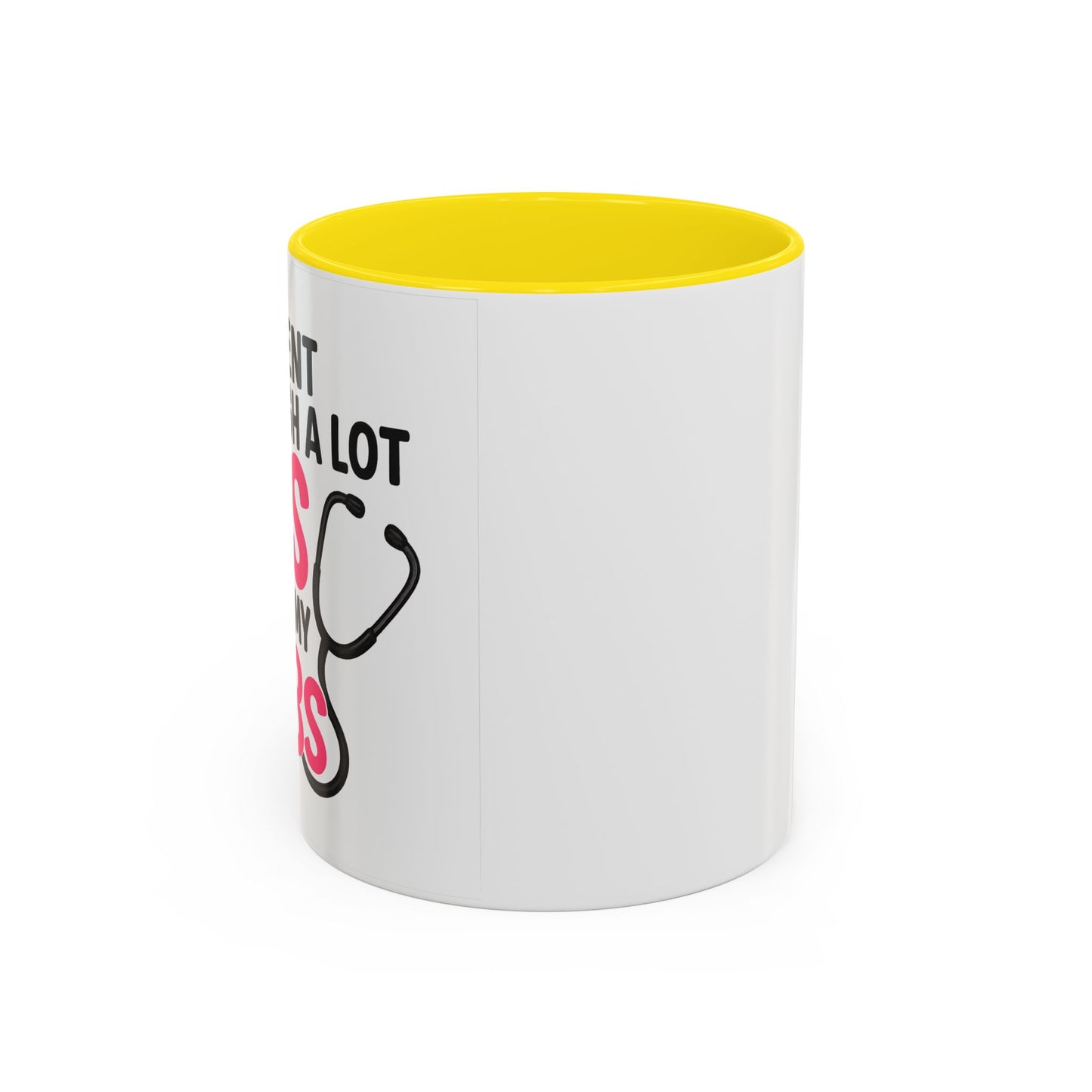 Went Through A Lot of BS to Earn My BS Accent Mug (11, 15 oz)