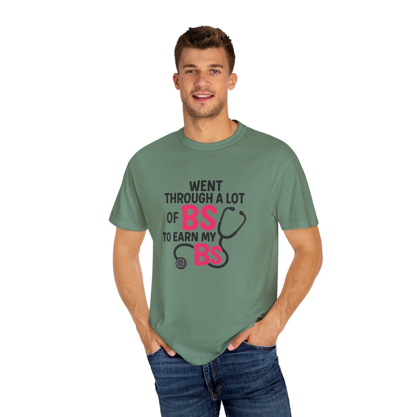 Went Through A Lot of BS to Earn My BS Oversized T-Shirt