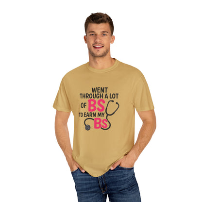 Went Through A Lot of BS to Earn My BS Oversized T-Shirt