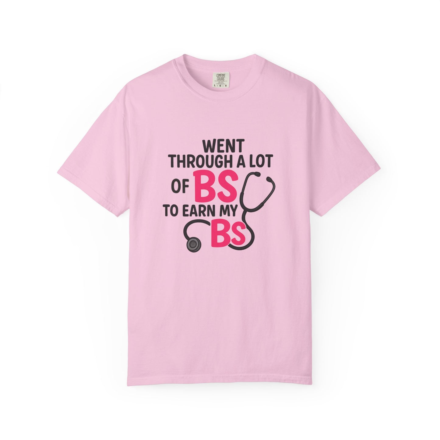 Went Through A Lot of BS to Earn My BS Oversized T-Shirt