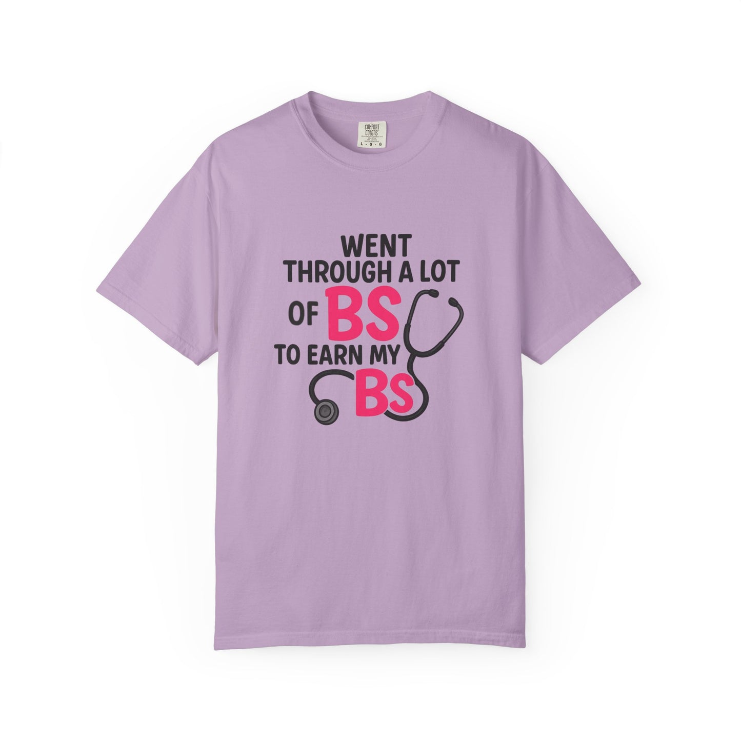 Went Through A Lot of BS to Earn My BS Oversized T-Shirt