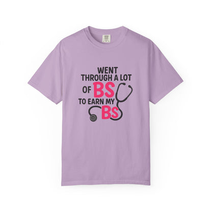 Went Through A Lot of BS to Earn My BS Oversized T-Shirt