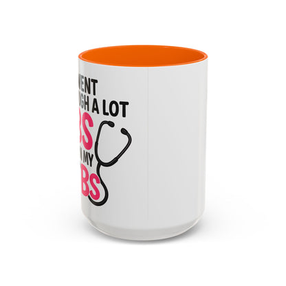 Went Through A Lot of BS to Earn My BS Accent Mug (11, 15 oz)