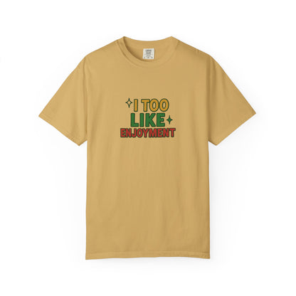 I Too Like Enjoyment Oversized T-shirt