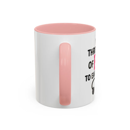 Went Through A Lot of BS to Earn My BS Accent Mug (11, 15 oz)