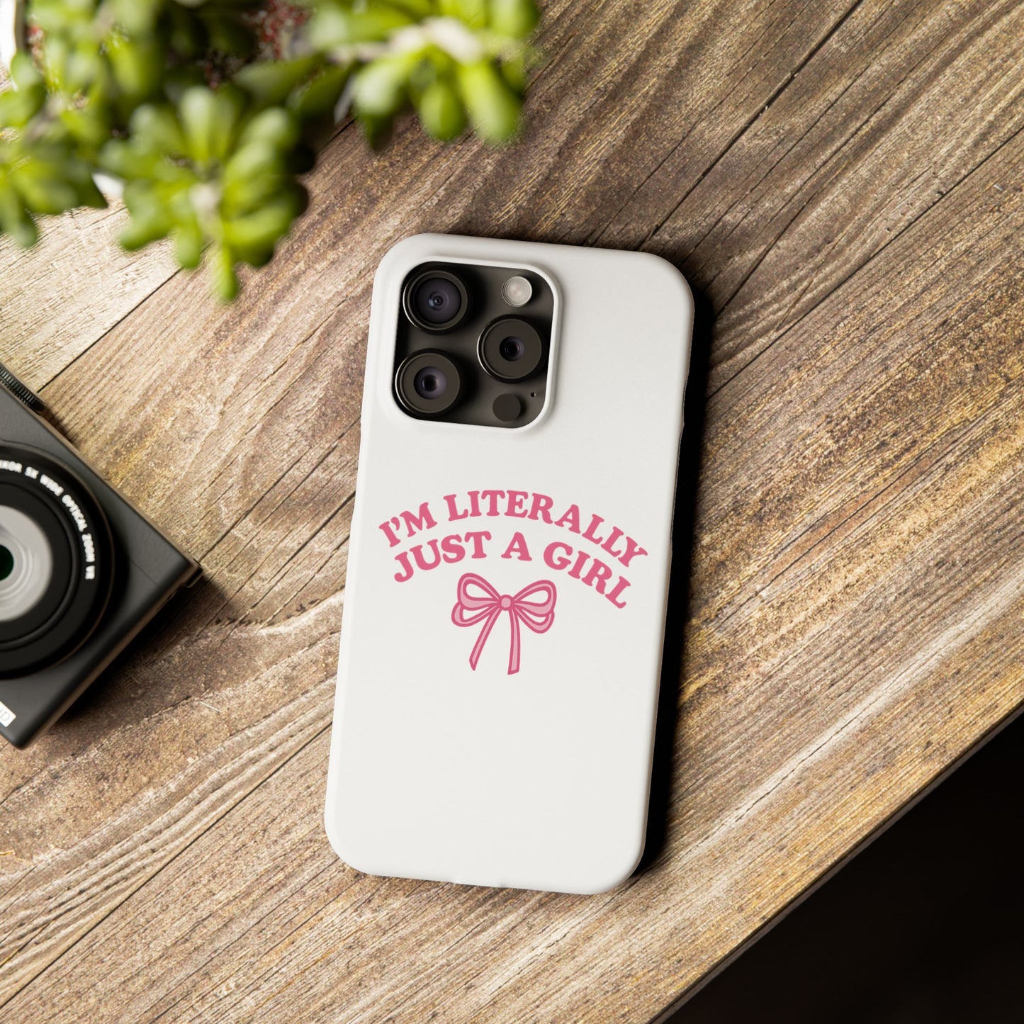 I'm Literally Just a Girl Slim iPhone Case