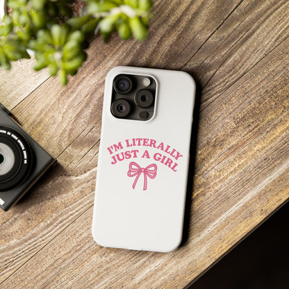 I'm Literally Just a Girl Slim iPhone Case