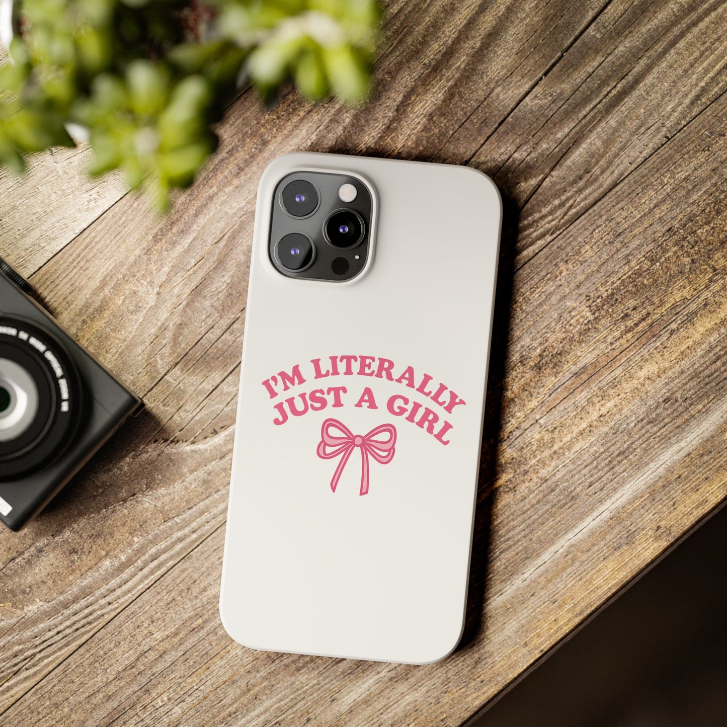 I'm Literally Just a Girl Slim iPhone Case