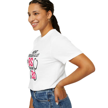 Went Through A Lot of BS to Earn My BS Oversized T-Shirt