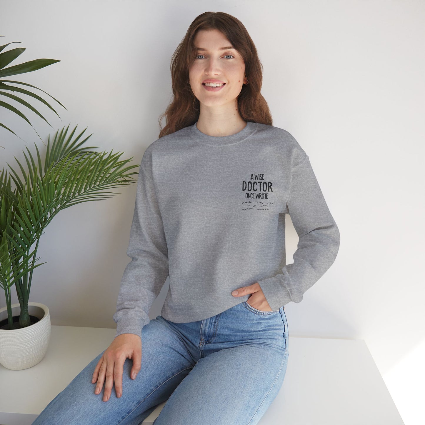 A Wise Doctor Once Wrote Embroidered Crewneck Sweatshirt
